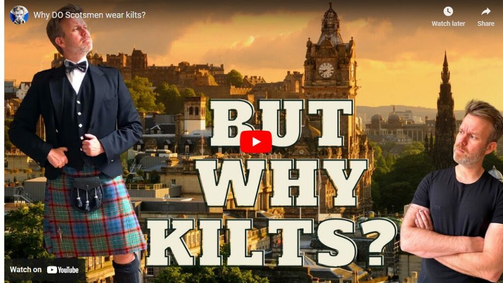 Why do Scottish men wear kilts? Where did the tradition start? Who invented the kilt? What do Scotsmen wear under their kilts? Which tartan should you wear? Why was the kilt illegal?