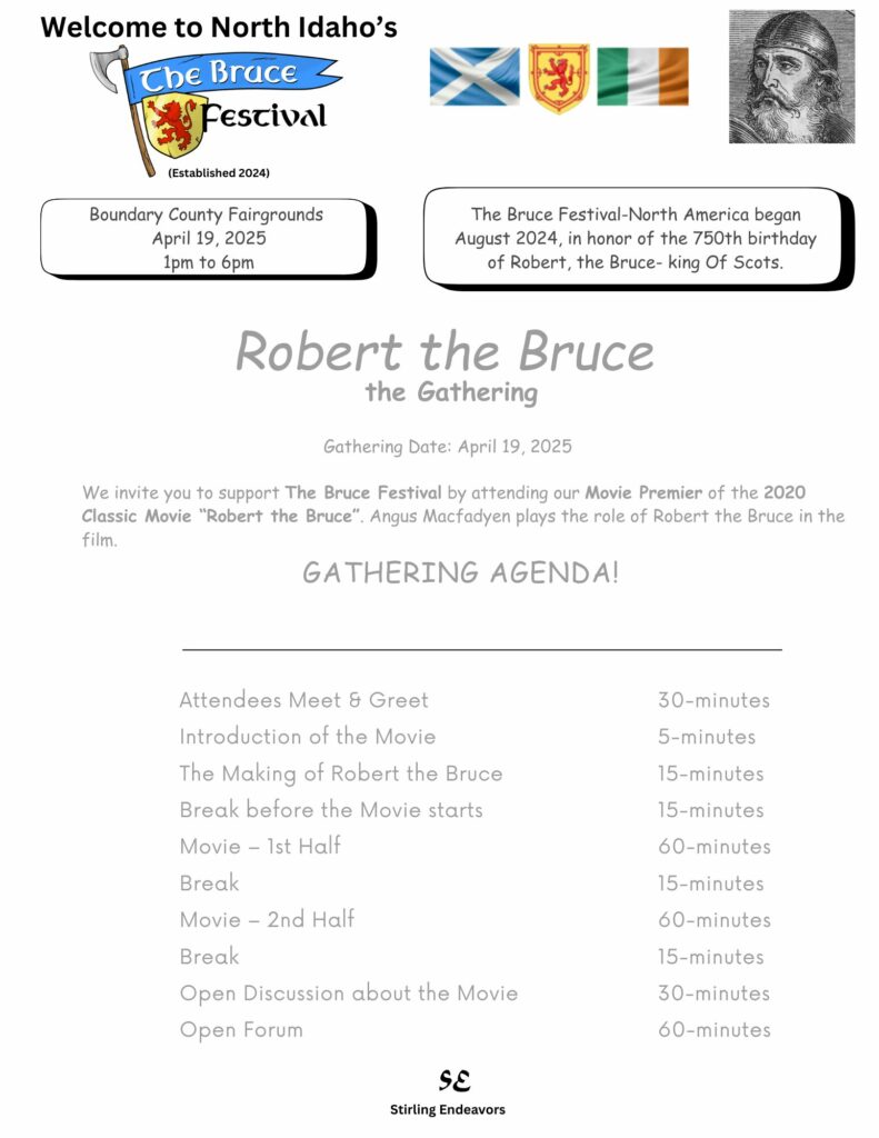 We invite you to support The Bruce Festival by attending our Movie Premier of the 2020 Classic Movie “Robert the Bruce”. Angus Macfadyen plays the role of Robert the Bruce in the film. 

